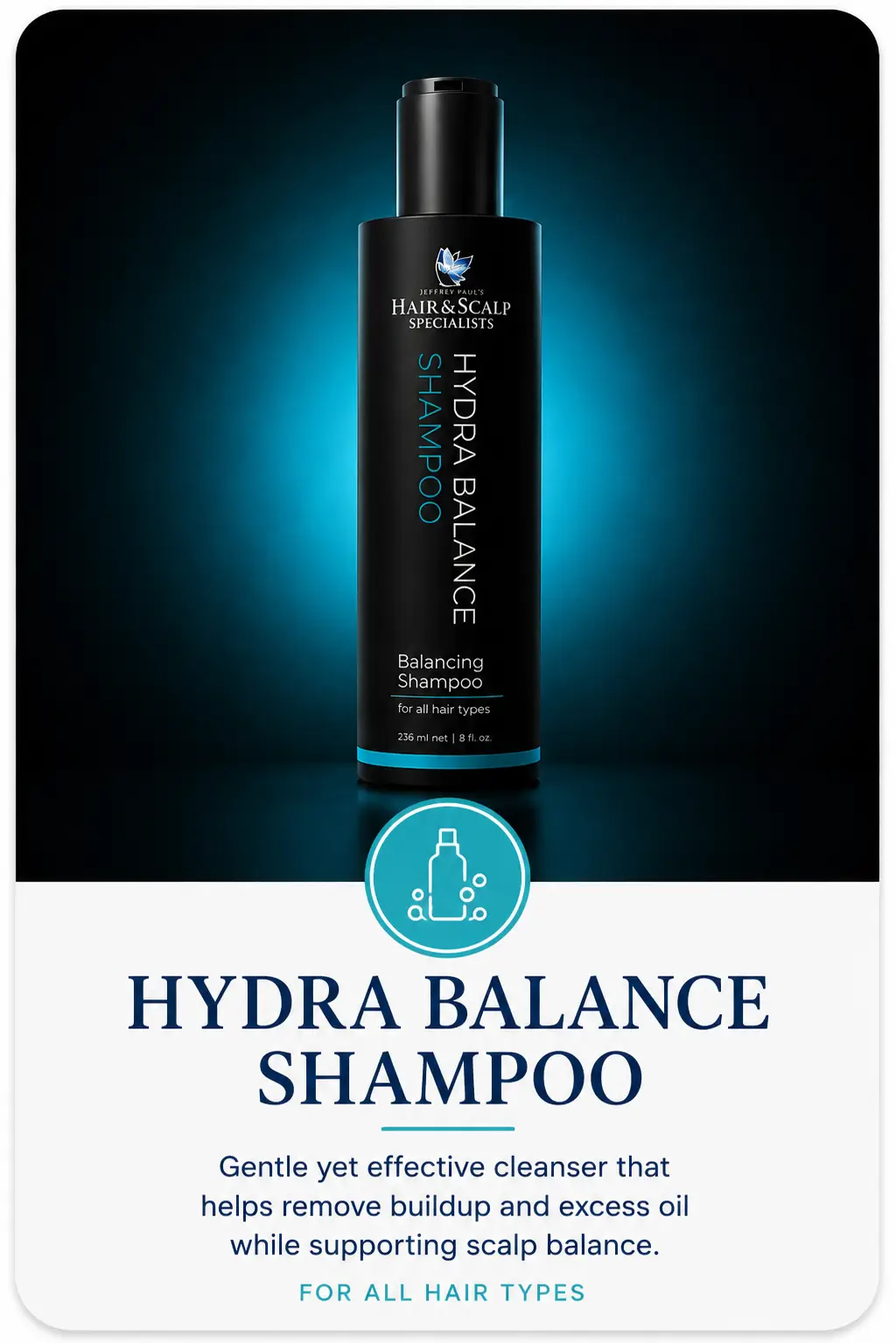 Hydra Balance Shampoo featuring gentle cleansing that helps remove buildup and excess oil while supporting scalp balance and moisture for all hair types.